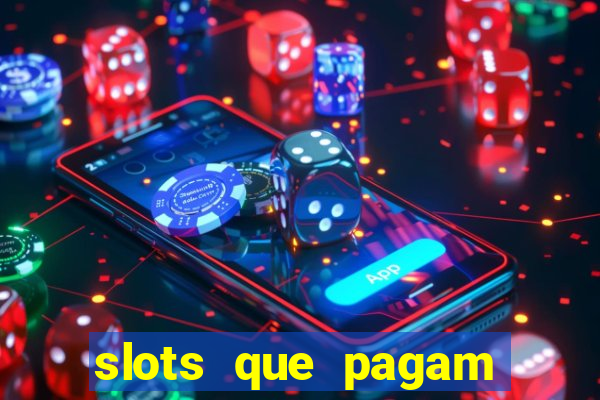 slots que pagam dinheiro real