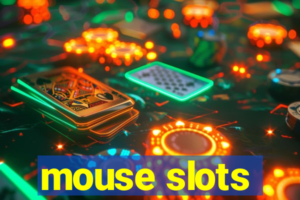 mouse slots