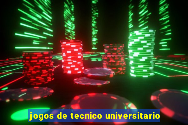 jogos de tecnico universitario