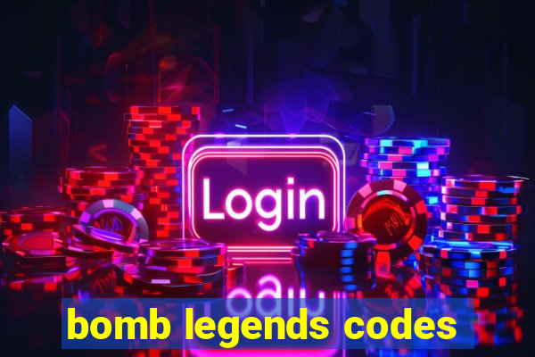 bomb legends codes