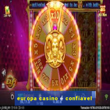 europa casino é confiavel