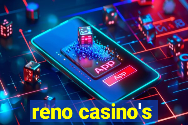 reno casino's