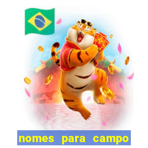 nomes para campo de futebol society