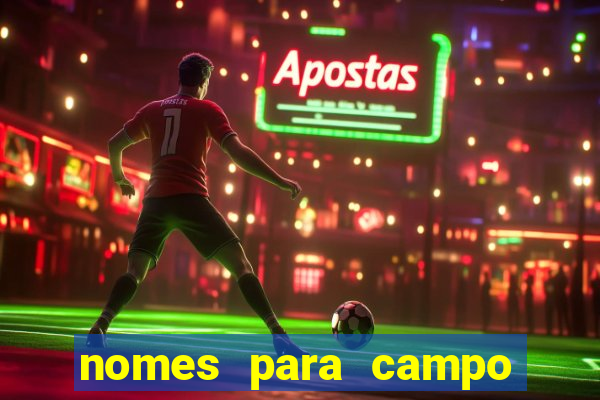 nomes para campo de futebol society