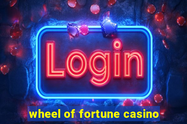 wheel of fortune casino