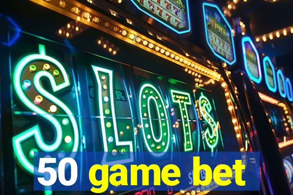 50 game bet