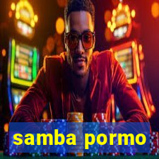 samba pormo