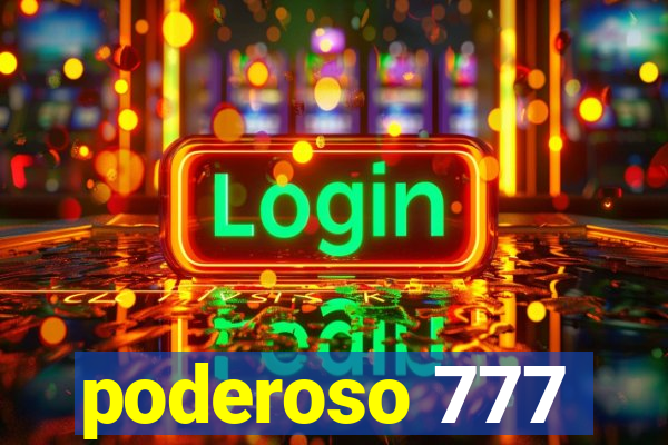 poderoso 777