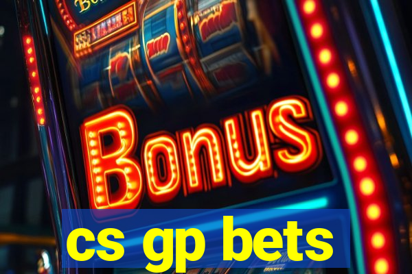 cs gp bets