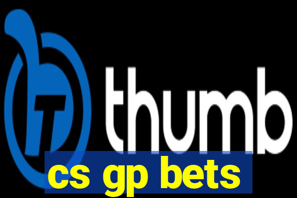 cs gp bets