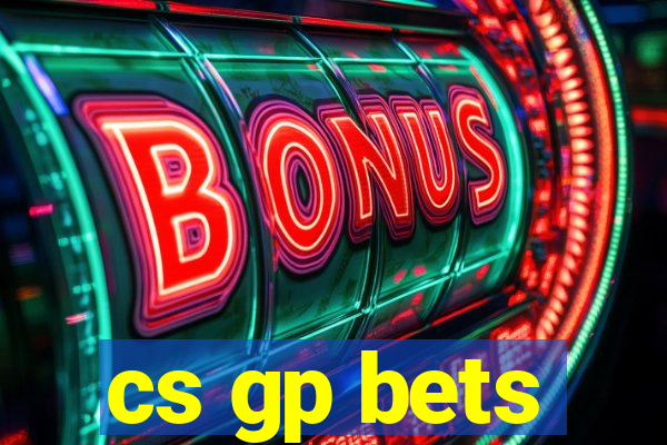 cs gp bets