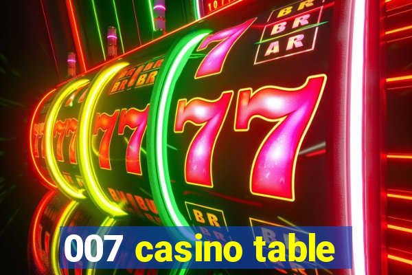 007 casino table