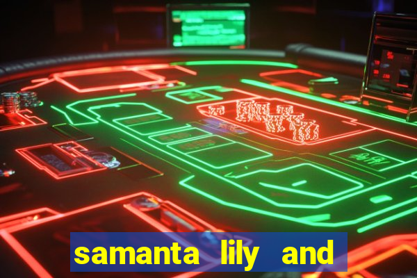 samanta lily and demmy blaze