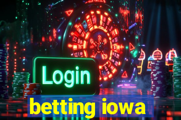 betting iowa