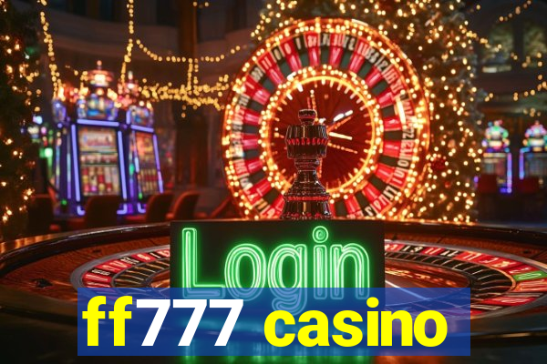 ff777 casino