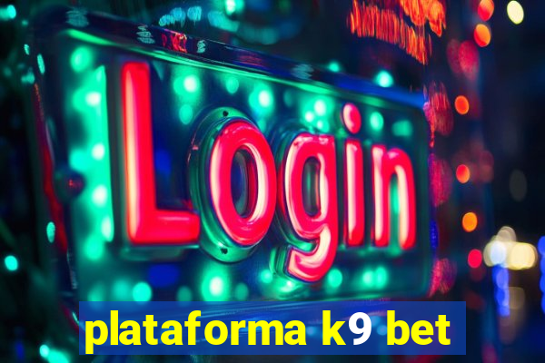 plataforma k9 bet