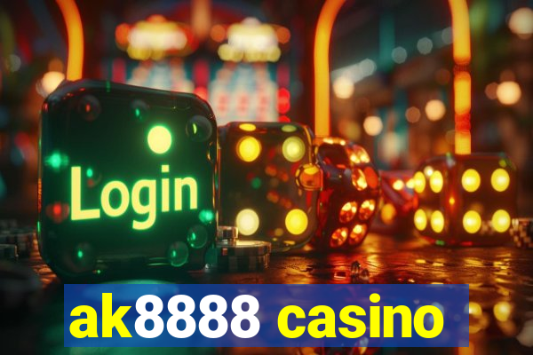 ak8888 casino