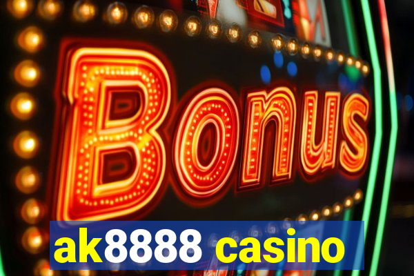 ak8888 casino