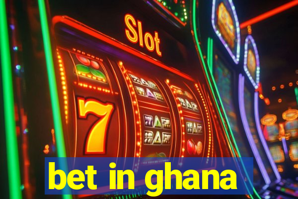 bet in ghana