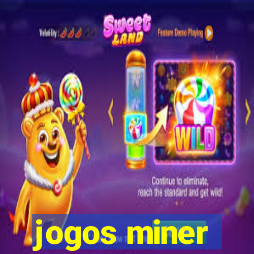 jogos miner