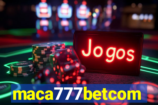 maca777betcom