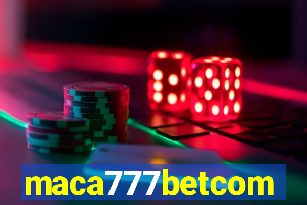 maca777betcom