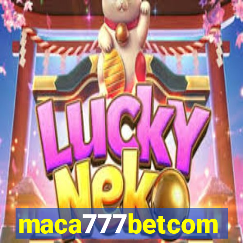 maca777betcom