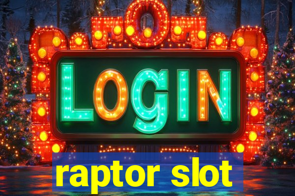 raptor slot