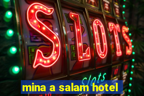 mina a salam hotel