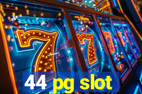 44 pg slot