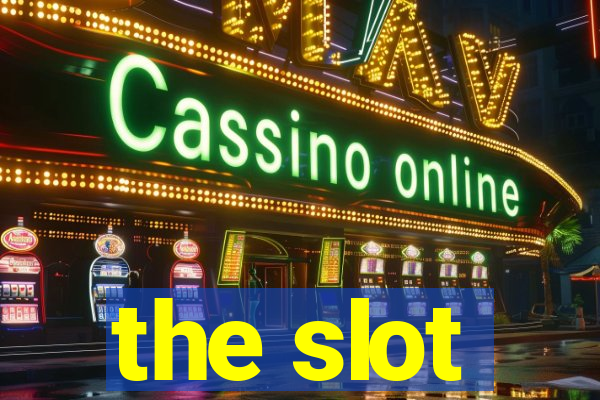 the slot