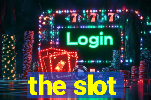 the slot