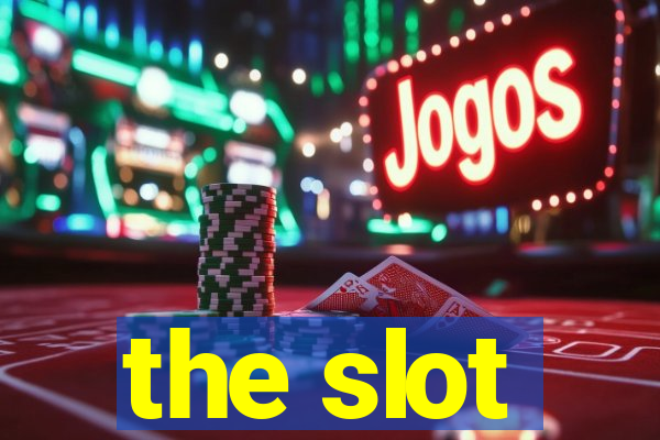 the slot