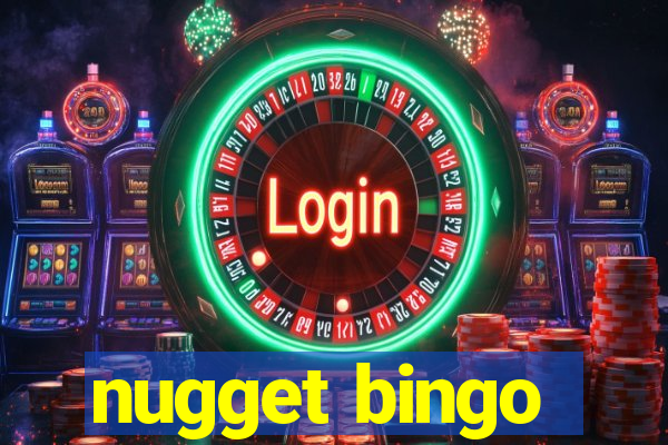 nugget bingo