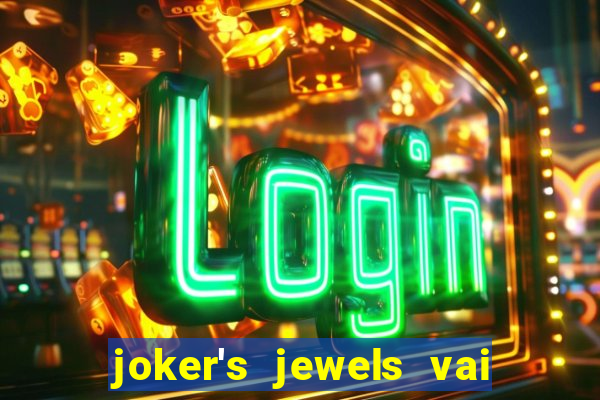 joker's jewels vai de bet