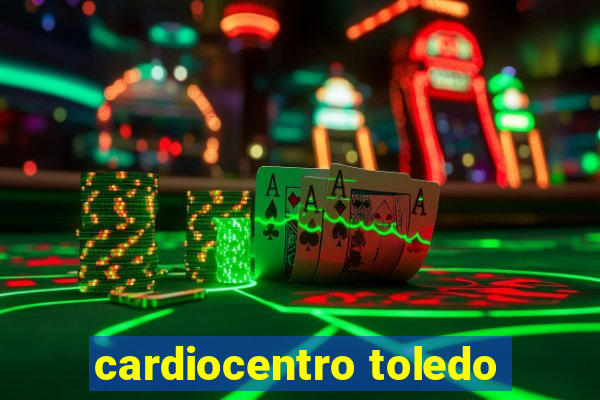 cardiocentro toledo