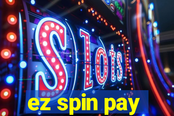 ez spin pay