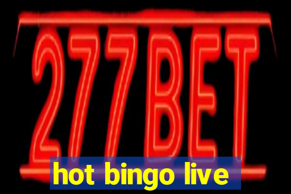 hot bingo live