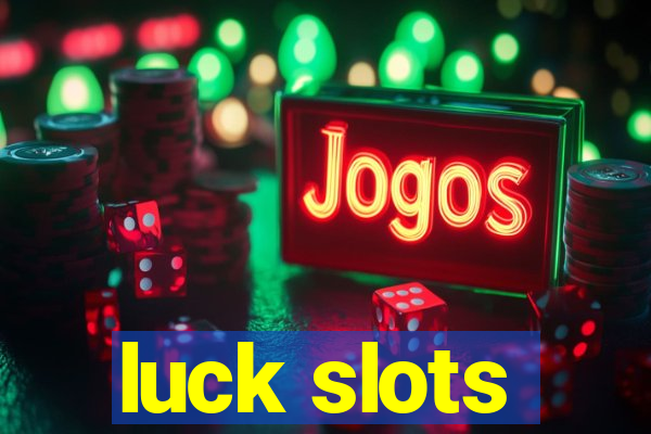 luck slots