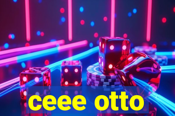 ceee otto