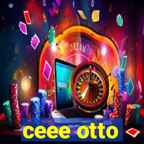 ceee otto