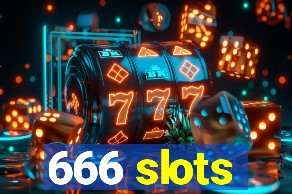 666 slots