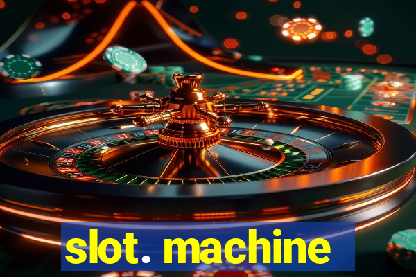 slot. machine