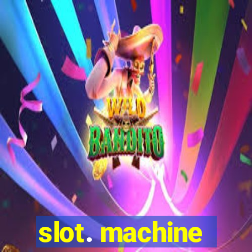 slot. machine