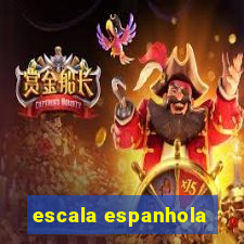 escala espanhola