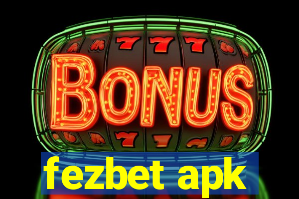 fezbet apk