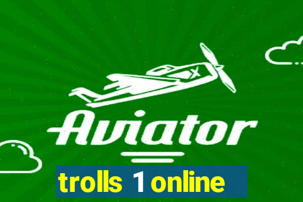 trolls 1 online