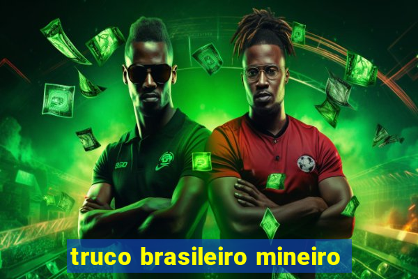 truco brasileiro mineiro