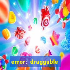 error: draggable element must have an item slot