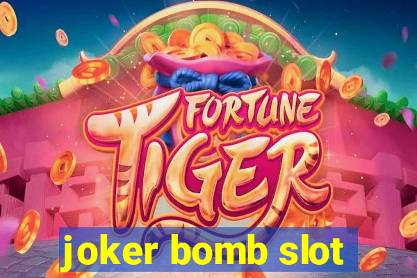 joker bomb slot